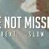 DJ SLOW Rawi Beat Youre Not Missing Me Slow Remix