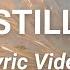 Still Still Still Official Lyric Video Arranged By Garrett Breeze SATB Choir A Cappella