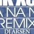 Drik Xcho Na Na Na Dj Arsen Remix NEW BOMB