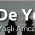 Yaşlı Amca Hep De Yorgun Sözleri Lyrics