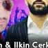 Ilkin Cerkezoglu Mashup 2020 Oruc Amin Amid Seda Mir Xaliq Official Music 2020