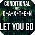 Conditional Feat Daxten Let You Go Lyrics Daxten Remix