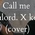 Rainlord X Keshi Call Me Cover