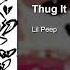 Lil Peep Thug It Out Feat Baby E Unreleased