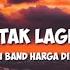 WALI BAND HARGA DIRIKU BILA KAMU TAK LAGI DENGAN KU LIRIK LAGU