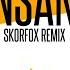 Ofenbach Insane Skorfox Remix