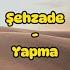 Şehzade Yapma Sözleri Lyrics