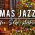 Christmas Jazz Music 2025 Warm Crackling Fireplace To Unwind Cozy Christmas Coffee Shop Ambience