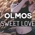 Olmos Sweet Love Beautiful Electronic Chill House