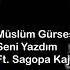 Sagopa Kajmer Feat Müslüm Gürses Seni Yazdım