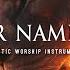 For Your Name Is Holy Prophetic Warfare Prayer Instrumental Paul Wilbur