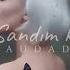 Saudade Sandım Ki Official Music Video