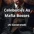 AI Draws Celebrities As Mafia Bosses