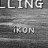 KILLING ME IKON Instrumental Lyrics