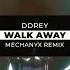 DDRey Walk Away MECHANYX Remix