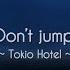 Don T Jump Lyrics Tokio Hotel