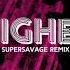 Crazibiza Higher Supersavage Remix