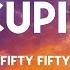 Playlist Cupid Twin Ver FIFTY FIFTY The Weeknd TV Girl Lyrics