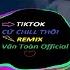 Cứ Chill Thôi DJ TuSo LEA Remix Tiktok Cứ Chôn Vùi Lắng Lo Vào Sớm Mai Văn Toàn Official