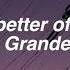 Better Off Ariana Grande Lyrics