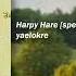 Yaelokre Harpy Hare Speed Up Reverb