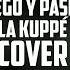 La Kuppe Fuego Y Pasion X COVER X FER GONZALEZ