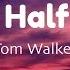 Tom Walker Better Half Of Me Unofficial Lyrics Video