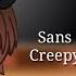 Sans AU S React To Creepypasta Memes Lazari