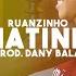 Chatinha Ruanzinho Prod Dany Bala Videoclipe Oficial