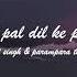 Pal Pal Dil Ke Paas Slowed Reverb