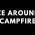 Dance Around The Campfire Radio Edit