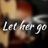 Let Her Go By Passenger Fingerstyle Guitar Cover