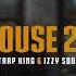 Trap King Izzy Soul House 22 015 Bass Mix