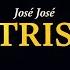 José José El Triste Revisitado Lyric Video