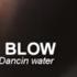 BLOW Dancing Waters Letra En Español