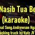 Nadai Nasib Tua Begulai Karaoke Cover Track