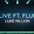 Luke Million Alive Feat Fluir James Curd Remix