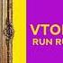 VTORNIK RUN RUN RUN ПРЕМЬЕРА ТРЕКА