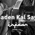 Maden Kal Sayf Slowed Reverb Rain