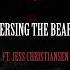 TO THE GRAVE Reversing The Bear Trap Featuring Jess Christiansen Official Stream