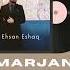 Ehsan Eshaq Marjan Official Release Dance Mix 2024