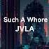 Such A Whore JVLA Bass Boosted