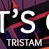 Tristam Till It S Over Lyrics