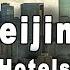 Top 10 Hotels To Visit In Beijing China English