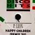 P LION Happy Children Remix 88 Vocal Version 1988