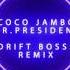 Coco Jambo Mr President Drift Bosss Remix