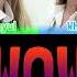 MAMAMOO WOW Colour Coded Lyrics Han Rom Eng