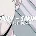 Daddy Sakima 𝘚𝘭𝘰𝘸𝘦𝘥 𝘋𝘰𝘸𝘯