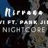 Nightcore Nirvana Ravi Ft Park Jimin