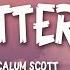 Calum Scott No Matter What Lyrics